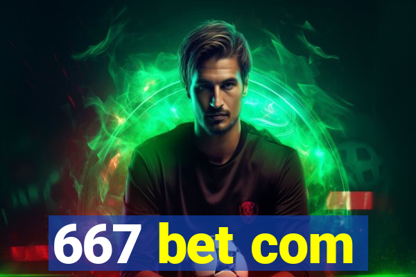 667 bet com